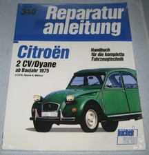 Reparaturanleitung Citroen 2CV 2CV6 Ente + Dyane 6 + Mehari ab Baujahr 1975