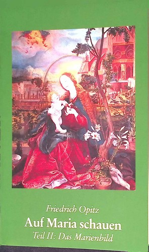 Auf maria schauen - maria, bd.