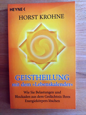 Horst Krohne: Geistheilung mit dem "Lebenskalender"