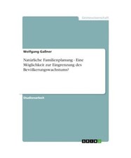 Natürliche Familienplanung - Eine Möglichkeit zur Eingrenzung des Bevölkerung