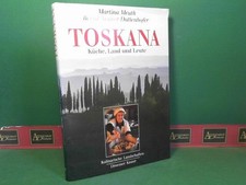 Toskana - Küche, Land und Leute. Meuth, Martina und Bernd Neuner-Duttenhofer: