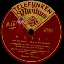 ADALBERT LUTTER & SPREE-REVELLERS Mutti / Schwarze Orchide Schellackplatte S1553