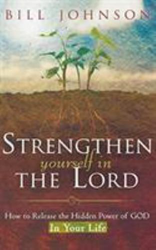 Strengthen yourself the - strengthen, in
