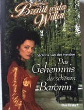 Braut wider Willen. Teil: Das Geheimnis der schönen Baronin Mira Taschenbuch ; B