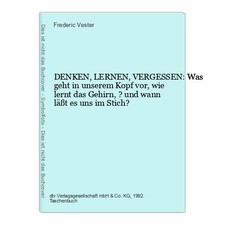 DENKEN, LERNEN, VERGESSEN: Was geht in unserem Kopf vor, wie lernt das Gehirn, ?