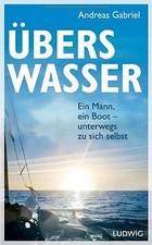 Übers Wasser: Ein Mann, ein
