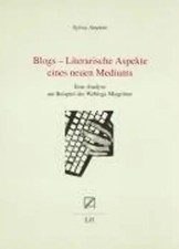 Blogs - Literarische Aspekte eines neuen Mediums