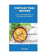 Nachahmer Thai Rezepte: Kochen lernen 50 Rezepte vom berühmtesten Thai-Restaurant
