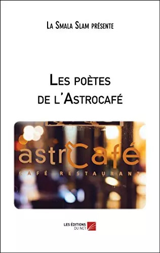 Les poètes astrocafé - les, l'astrocafé