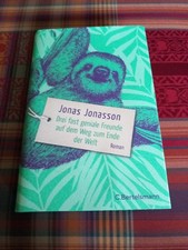 Jonas Jonasson - Drei Fast Geniale Freunde auf Dem Weg Zum Ende der Welt 2022