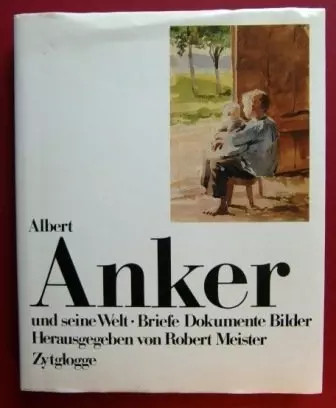 Albert anker und seine welt - albert,