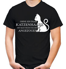 Ohne ein paar Katzenhaare... T-Shirt | Kult | Katze | Männer | Herren | Haustier