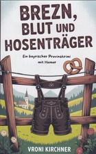 Brezn, Blut und Hosenträger