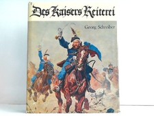Des Kaisers Reiterei