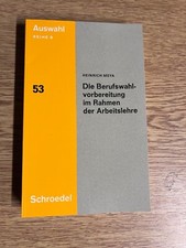 Die Berufswahlvorbereitung im Rahmen der Arbeitslehre - Heinrich Meya | ? 1110