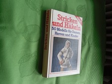 Stricken und Häkeln – 50 Modelle für Damen, Herren und Kinder – Zustand sehr gut