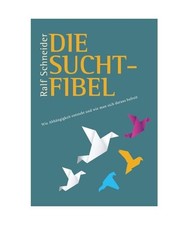 Die Suchtfibel: Wie