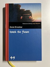 touch the flame. SZ Junge Bibliothek Band 49 - Zoran Drvenkar