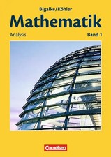 Bigalke/Köhler: Mathematik - Allgemeine Ausgabe - Band 1