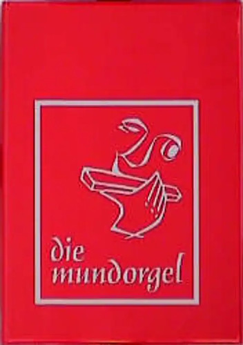 Die mundorgel textausgabe - die, /