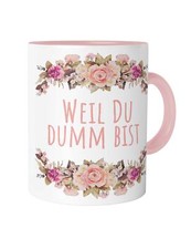 Weil Du Dumm Bist Tasse Spruch