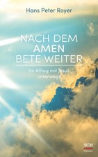 Nach dem Amen bete weiter |