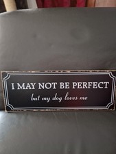 Holzschild Spruch 40x15 cm* I May Not Be Perfect but my dog loves me Deko 