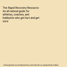 The Rapid Recovery Resource: An all-natural guide for athletes, coaches, and hob