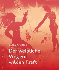Der weibliche Weg zur wilden