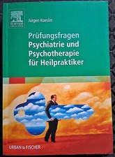 Prüfungsfragen Psychiatrie und Psychotherapie für Heilpraktiker