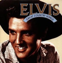 Elvis great country songs - great,