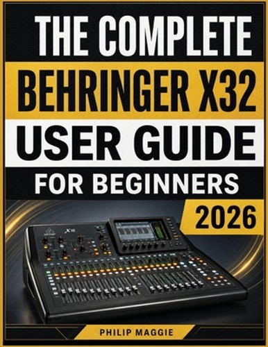 The complete behringer x32 - the,