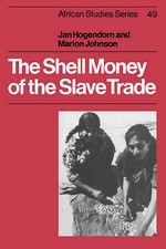 The Shell Money of the Slave Trade Hogendorn Johnson Taschenbuch 9780521541107