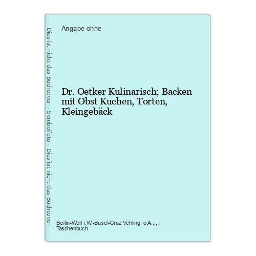 Oetker kulinarisch backen - kulinarisch;,