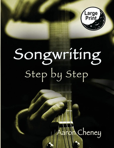 Songwriting step aaron - step, by