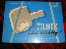Filmen aber richtig! Band 2, an Beispielen mit Bauer-Geräten, Gerhard Haufler