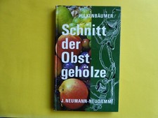 F. Hilkenbäumer - Schnitt der Obstgehölze - J.Neumann-Neudamm - 13. Aufl. 1983