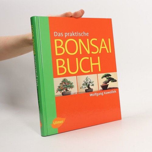 Das praktische bonsai buch - das, bonsai-buch 