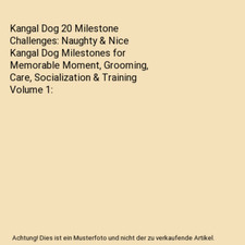 Kangal Dog 20 Milestone Challenges: Naughty & Nice Kangal Dog Milestones for Mem