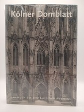 Kölner Domblatt. Jahrbuch des Zentral- Dombau- Vereins. Der Kölner Dom und " was