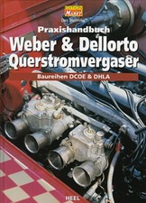 Hammill: Praxis-Hand-Buch Weber&Dellorto Querstrom-Vergaser Baureihen DCOE&DHLA