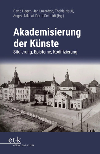 Akademisierung der künste - akademisierung, |