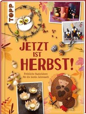 Jetzt ist Herbst! Fröhliche Bastelideen für die bunte Jahreszeit Randvoll gefüll