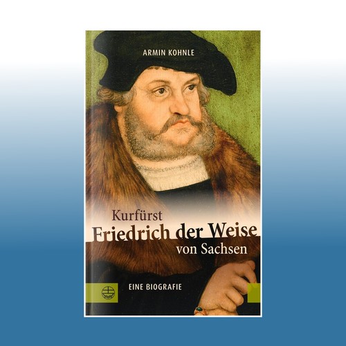 Kurfürst friedrich der weise - kurfürst,