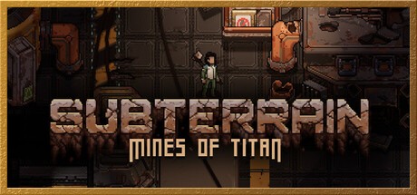 Subterrain mines titan - subterrain:, of