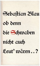 Sebastian Blau ob denn die Schwaben nicht auch Leut´wären...?