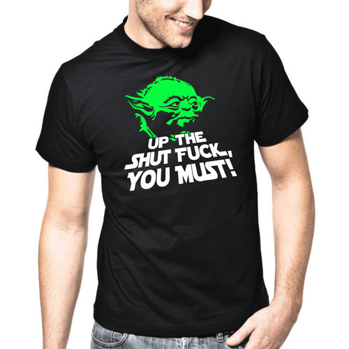 The shut fuck you - shut, yoda
