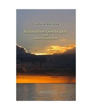 Buchstabiere Gerechtigkeit: und andere Geschichten, Friedhelm Marciniak