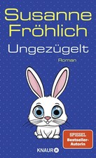 Ungezügelt