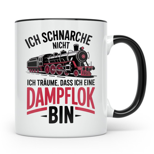 Dampflok tasse ich - -, schnarche